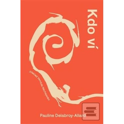 Kdo ví - Pauline Delabroy-Allard, Juliána Chomová