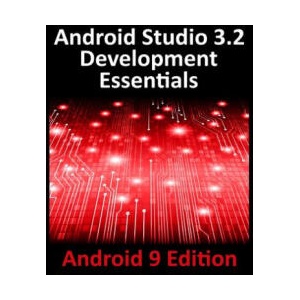 Android Studio 3.2 Development Essentials - Android 9 Edition | Neil Smyth (ISBN: 9780960010943)