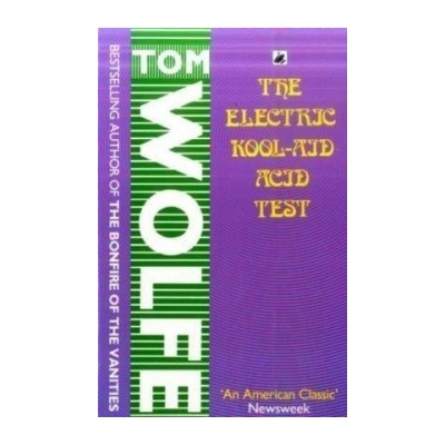 The Electric Kool-aid Acid Test - T. Wolfe