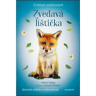 Zvierací záchranári: Zvedavá líštička - Michal Belšán, Zuzana Slánská ilustrátor