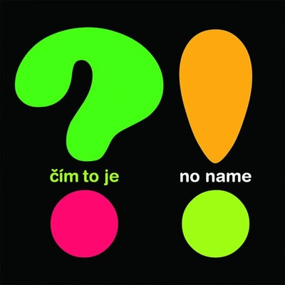No Name - Čím to je?! Vinyl LP
