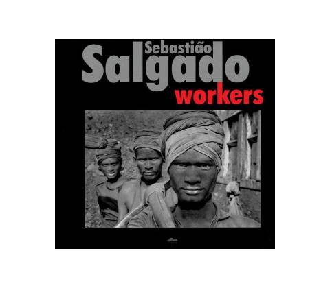 Workers - Sebastiao Salgado