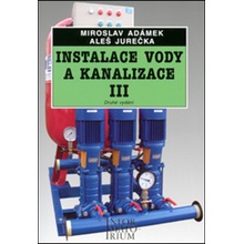 Instalace vody a kanalizace III. - Miroslav Adámek, Aleš Jurečka