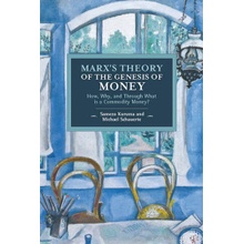 Marx's Theory Of The Genesis Of Money - How, Why, and Through What is Commodity Money? Kuruma SamezoPaperback softback