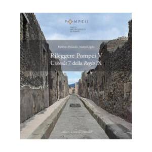 Rileggere Pompei V: L'Insula 7 Della Regio IX | Marco Giglio, Fabrizio Pesando (ISBN: 9788891312853)