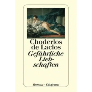 Gefährliche Liebschaften | Pierre A. Fr. Choderlos de Laclos (ISBN: 9783257212716)