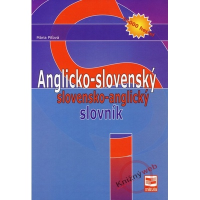 Anglicko slovenský slovensko anglický 55000 hesiel 2. vydanie Mária Piťová Zbyněk Kubáček