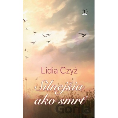 Silnejšia ako smrť - Lidia Czyż