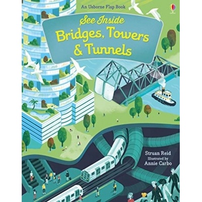 See Inside Bridges, Towers and Tunnels - Struan Reid
