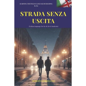Strada Senza Uscita - Italian B1: Italian language for B1 level students | Andrj Zhuk, Roberto Borzellino (ISBN: 9798663583046)