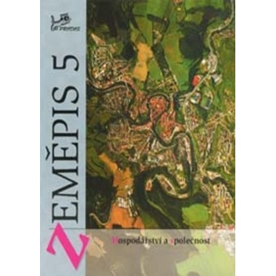 Zeměpis 5 Hospodářství a společnost s komentářem pro učitele