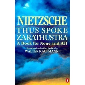 Thus Spoke Zarathustra | Friedrich Wilhelm Nietzsche, Walter Arnold Kaufmann (ISBN: 9780140047486)