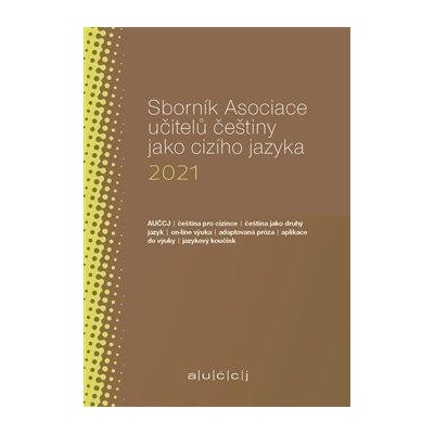 Sborník Asociace učitelů češtiny jako cizího jazyka 2021