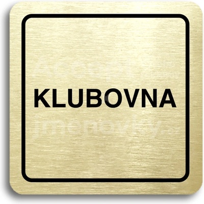 ACCEPT Piktogram klubovna - zlatá tabulka - černý tisk