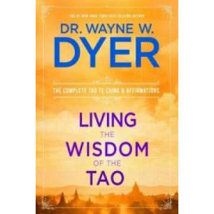 Living the Wisdom of the Tao | Dr. Wayne W. Dyer (2016)
