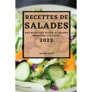 Recettes de Salades 2022 | MARIE NOIR (ISBN: 9781804500224)