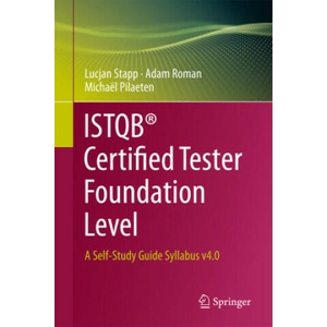 ISTQB® Certified Tester Foundation Level | Lucjan Stapp, Adam Roman, Michaël Pilaeten (2024)
