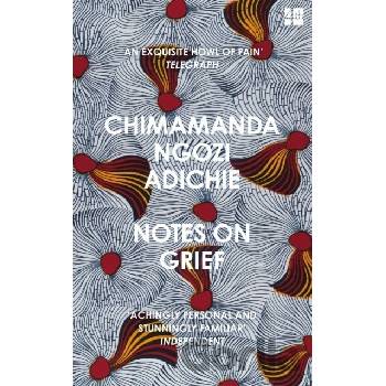 Notes on Grief - Chimamanda Ngozi Adichie