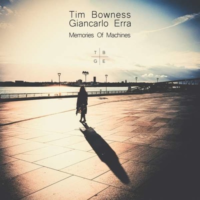 BOWNESS, TIM & GIANCARLO - MEMORIES OF MACHINES, LP