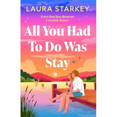 All You Had To Do Was Stay