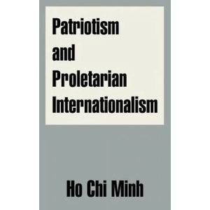 Patriotism and Proletarian Internationalism | Ho Chi Minh (ISBN: 9781410208620)