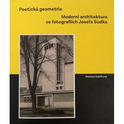Moderní architektura ve fotografiích Josefa Sudka - Mariana Kubištová