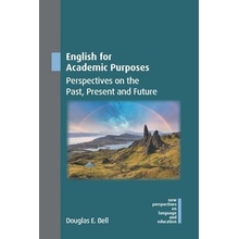 English for Academic Purposes: Perspectives on the Past, Present and Future (Bell Douglas E.)(Paperback)