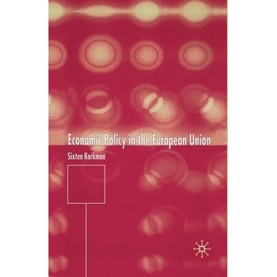Economic Policy in the European Union - Korkman, Sixten