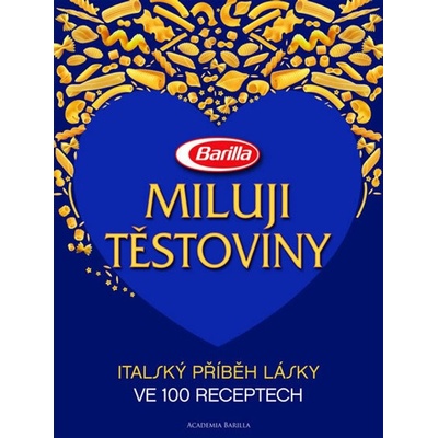 Miluji těstoviny - Italský příběh lásky ve 100 receptech