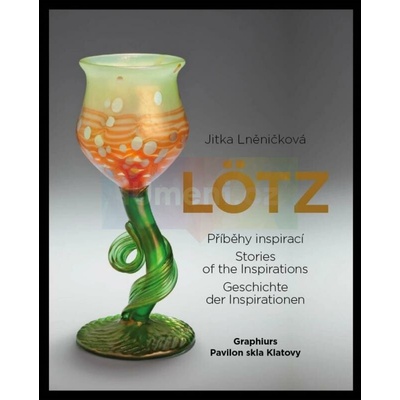 Lötz - Příběhy inspirací | Jitka Lněničková