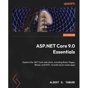 ASP. NET Core 9.0 Essentials | Albert S. Tanure (ISBN: 9781835469064)