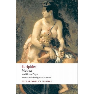 Medea and Other Plays Oxford World´s Classics