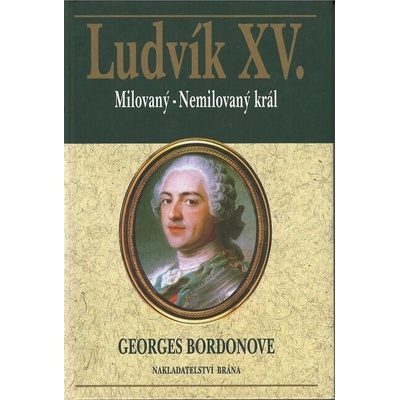 Ludvík XV. - Milovaný-Nemilovaný král