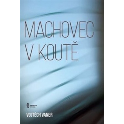 Machovec v koutě Vojtěch Vaner CZ