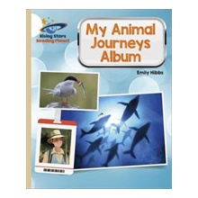 Reading Planet - My Animal Journeys Album - Gold: Galaxy Hibbs Emily