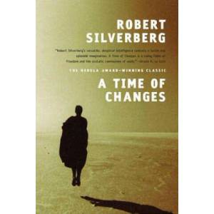 A Time of Changes | Robert Silverberg (ISBN: 9780765322319)