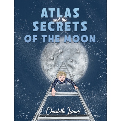 Atlas and the Secrets of the Moon - Leimer, Charlotte