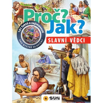 Slavní vědci - Proč? Jak?