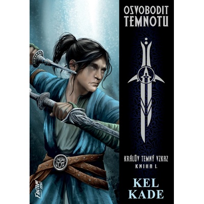 Kel Kade Králův temný vzkaz 1 - Osvobodit temnotu