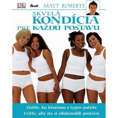 Skvelá kondícia pre každú postavu - Roberts Matt 2006