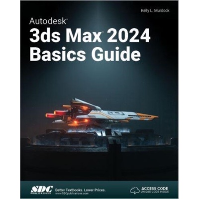 Autodesk 3ds Max 2024 Basics Guide Murdock Kelly L.Paperback