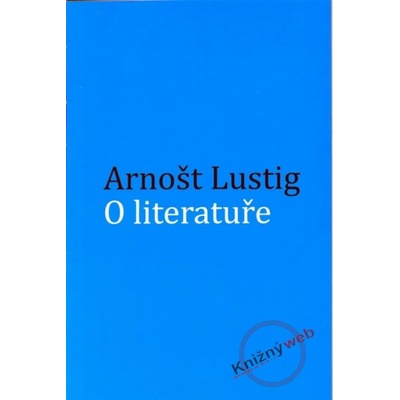 O literatuře - Arnošt Lustig
