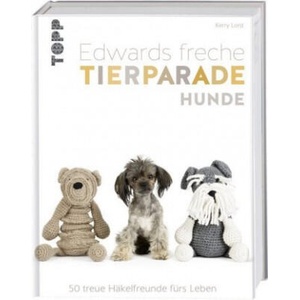 Edwards freche Tierparade Hunde | Kerry Lord (ISBN: 9783772481642)