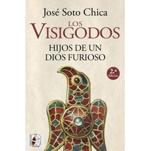 Los visigodos. Hijos de un dios furioso