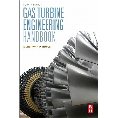 Gas Turbine Engineering Handbook Boyce Meherwan P. Consultant and managing partner of The Boyce Consultancy Group Texas USA
