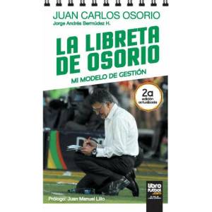 Libreta de Osorio | Juan Carlos Osorio, LIBROFUTBOL. com (ISBN: 9789873763168)