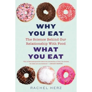 Why You Eat What You Eat | Herz, Rachel, PhD (ISBN: 9780393356601)