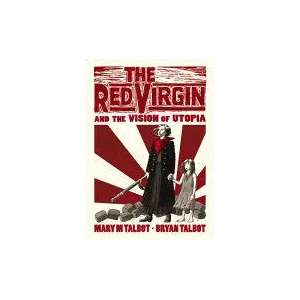 Red Virgin and the Vision of Utopia | Bryan Talbot, Mary Talbot (2016)