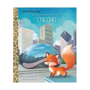 My Little Golden Book About Chicago | Barbara Bongini (ISBN: 9780593304495)