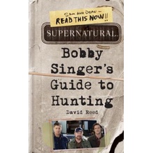 Supernatural: Bobby Singer's Guide to Hunting... - David Reed